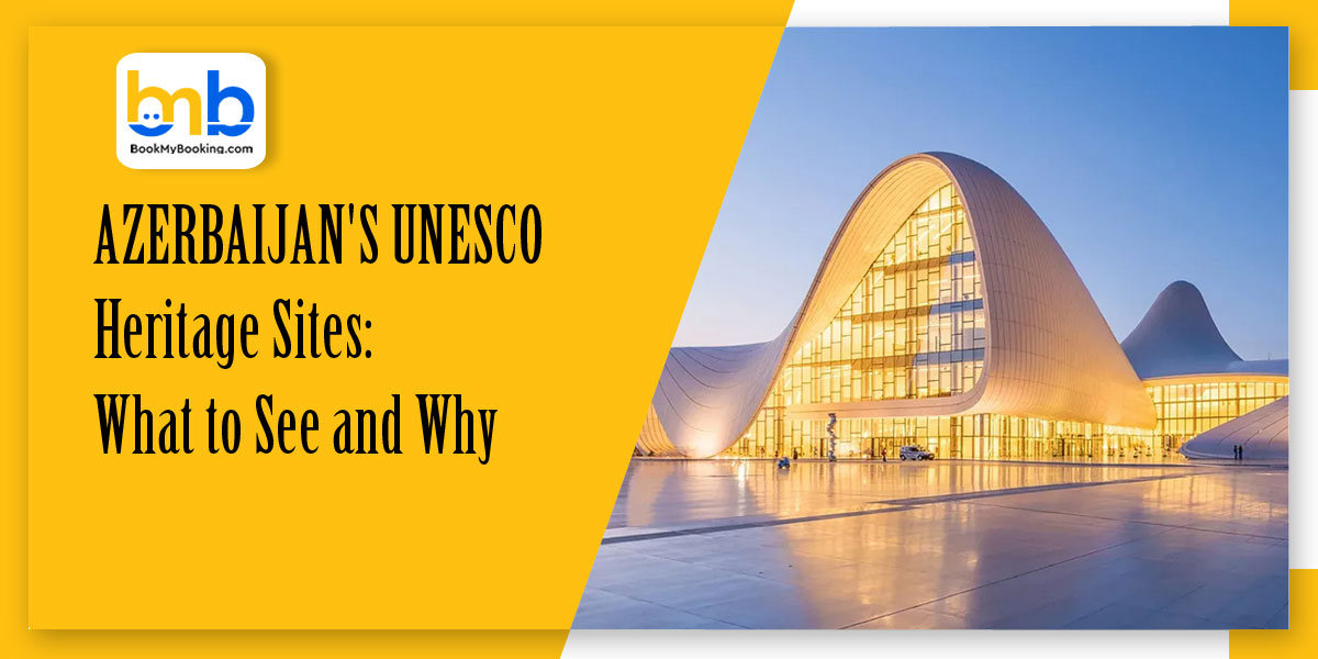Azerbaijan's UNESCO Heritage Sites – Must-See Cultural Wonders