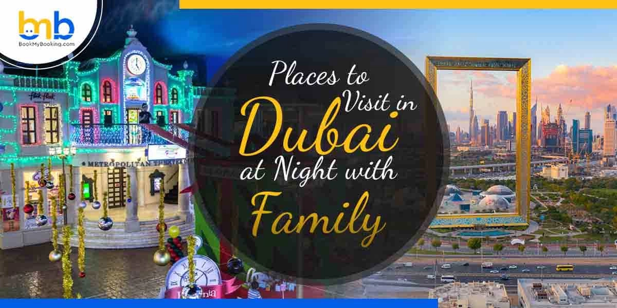 Best Places To Visit In Dubai At Night With Family | BMB