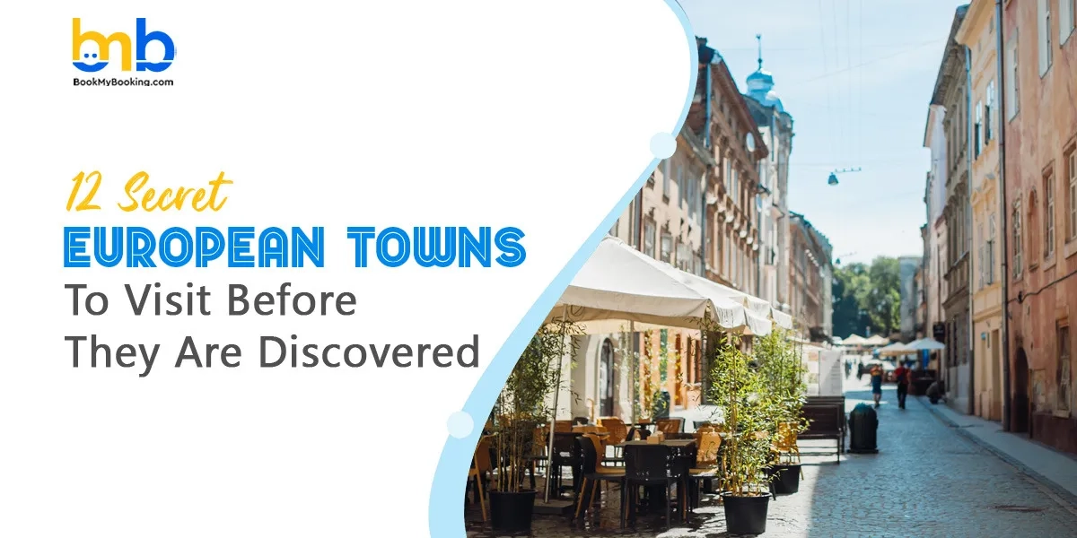 Secret European Towns To Visit – Hidden Gems Of Europe | BookMyBooking