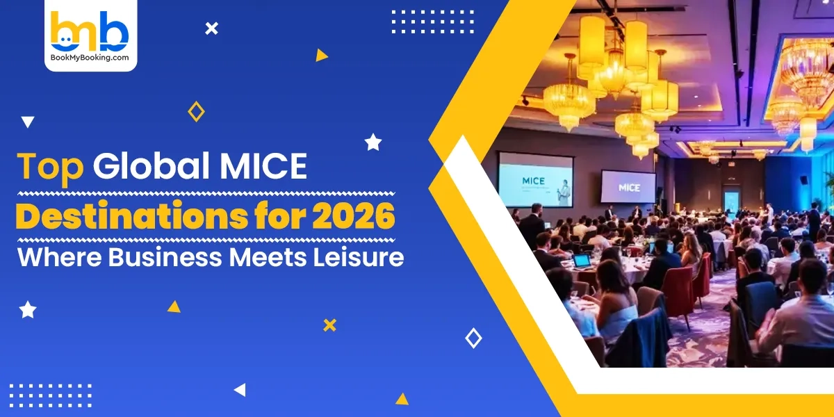 Top Global MICE Destinations For 2026 | Business & Corporate Travel Insights | BookMyBooking