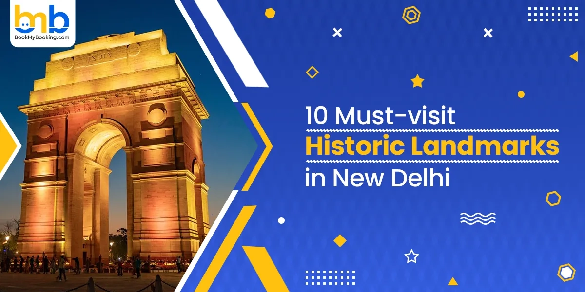 Must-Visit Historic Landmarks In New Delhi | BookMyBooking
