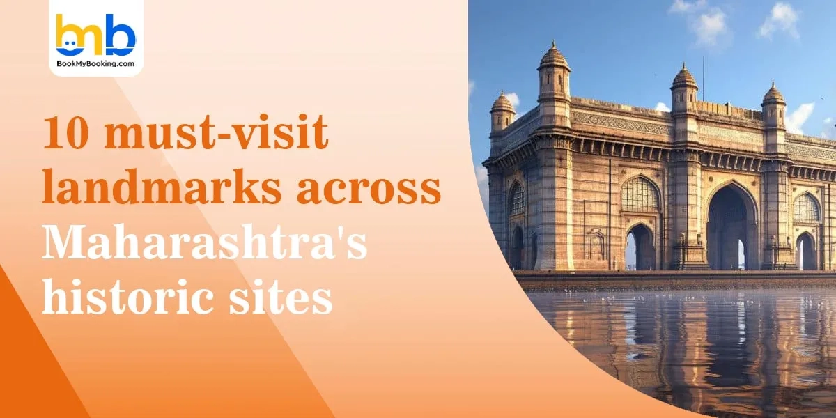 Maharashtra’s Historic Sites: Explore Ancient Forts & Landmarks | BookMyBooking