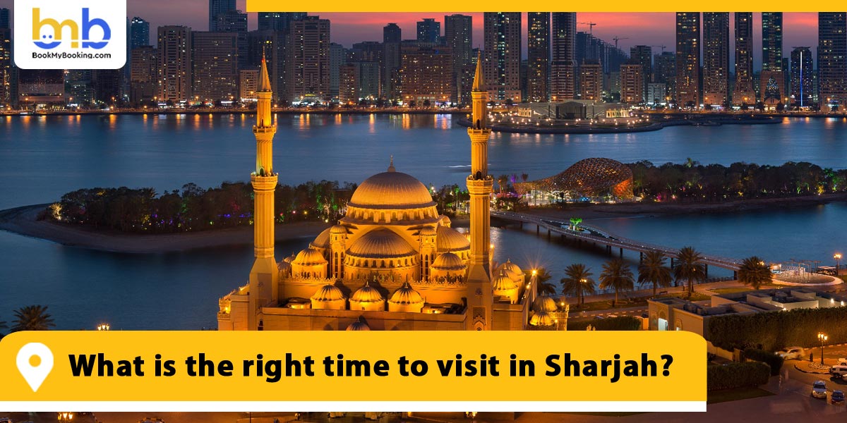What is the right time to visit in Sharjah