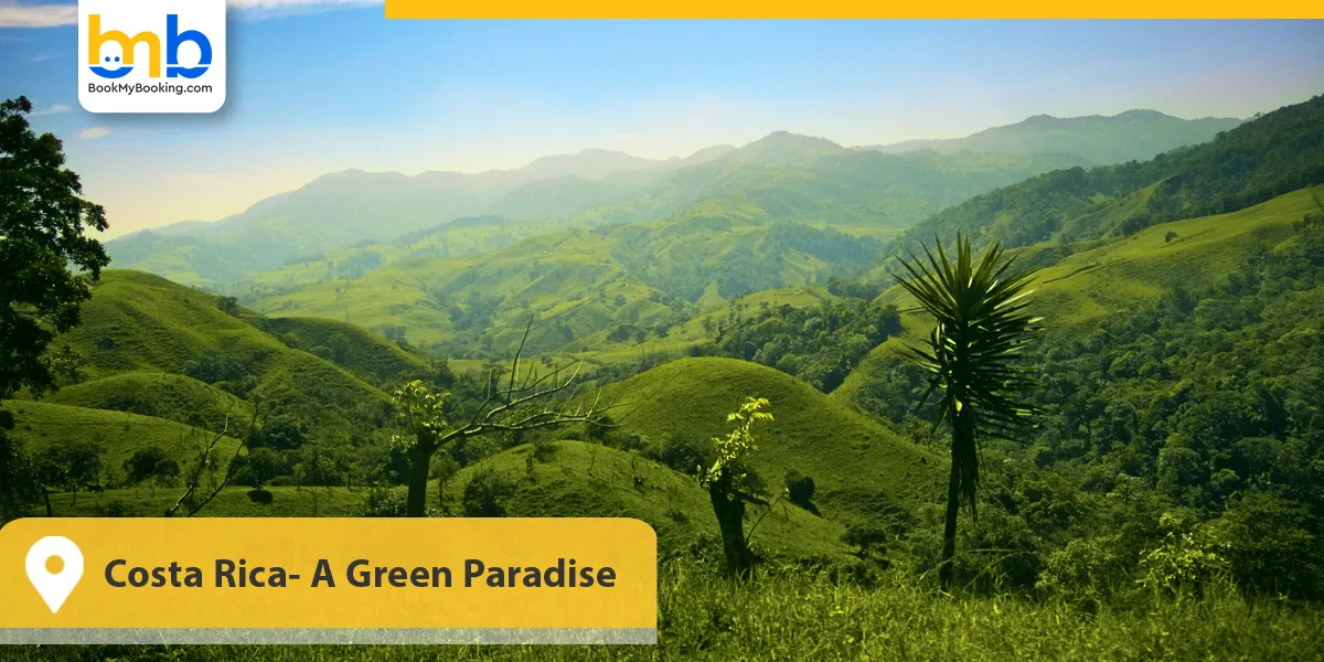 Costa Rica- A Green Paradise