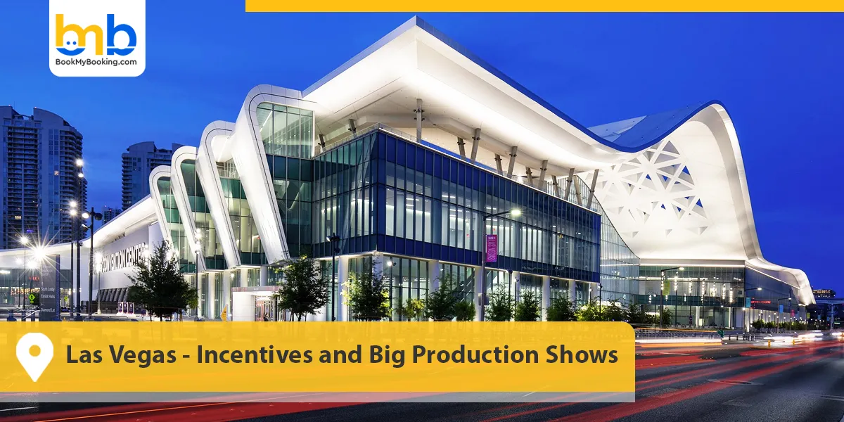 Las Vegas- Incentives and Big Production Shows