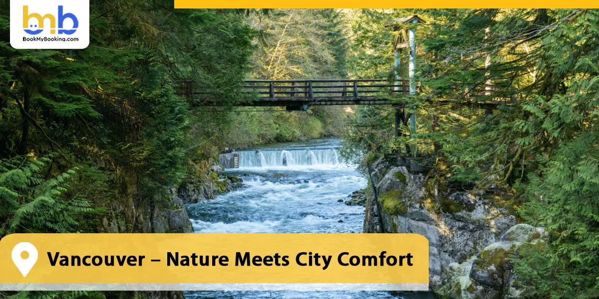 Vancouver – Nature Meets City Comfort