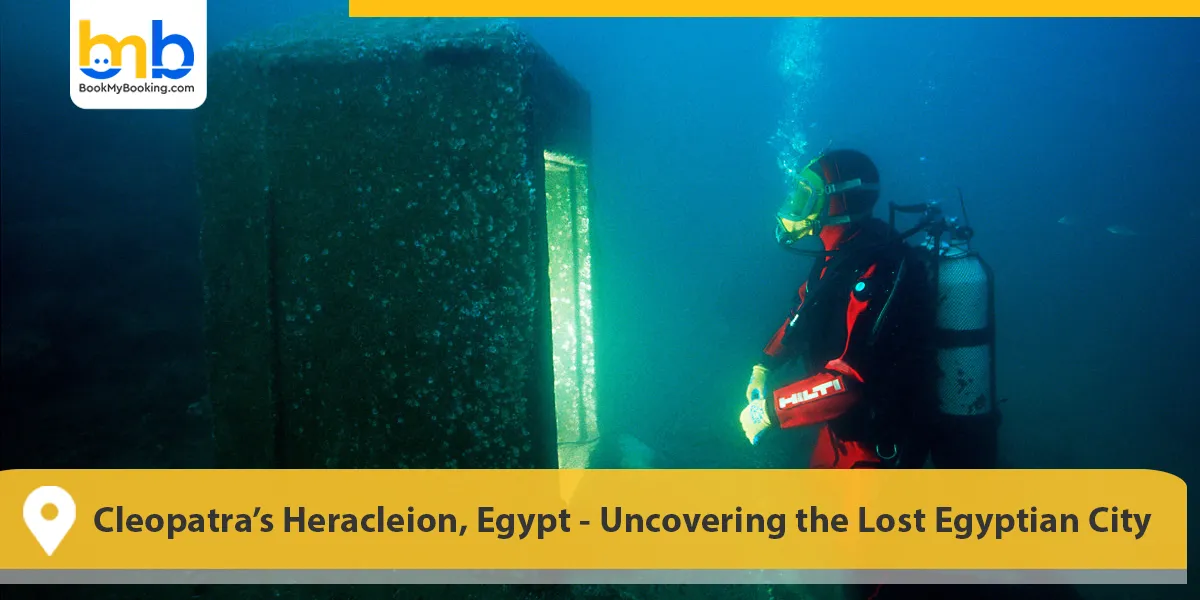Cleopatra’s Heracleion, Egypt- Uncovering the Lost Egyptian City