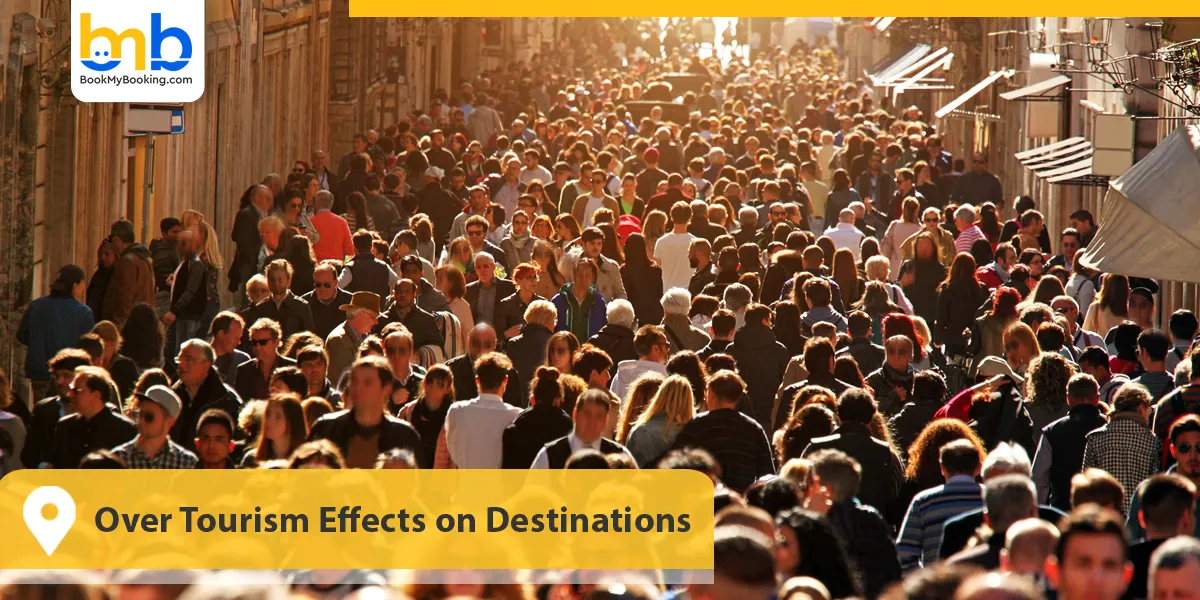 Over Tourism Effects on Destinations